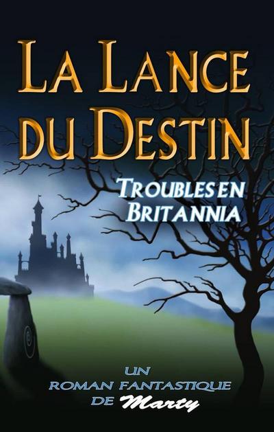 La lance du destin : Troubles en Britannia