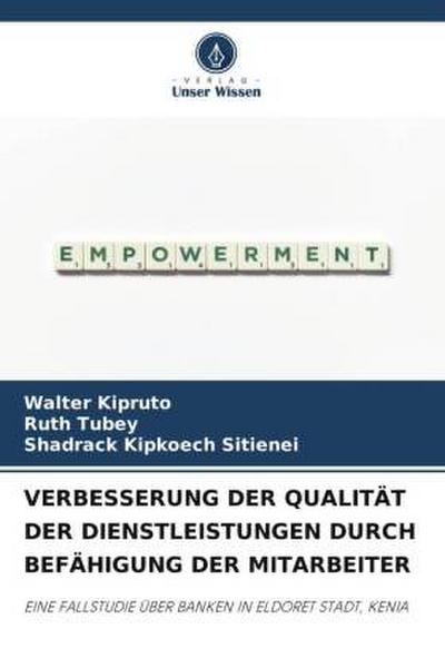 VERBESSERUNG DER QUALITÄT DER DIENSTLEISTUNGEN DURCH BEFÄHIGUNG DER MITARBEITER