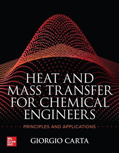 Heat and Mass Transfer for Chemical Engineers