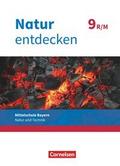 Natur entdecken - Neubearbeitung - Natur und Technik - Mittelschule Bayern 2017 - 9. Jahrgangsstufe