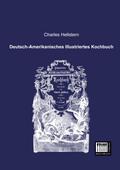 Deutsch-Amerikanisches Illustriertes Kochbuch