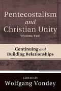 Pentecostalism and Christian Unity, Volume 2