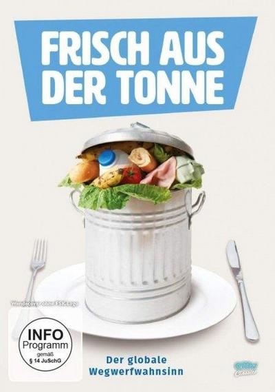 Frisch aus der Tonne - Der globale Wegwerfwahnsinn