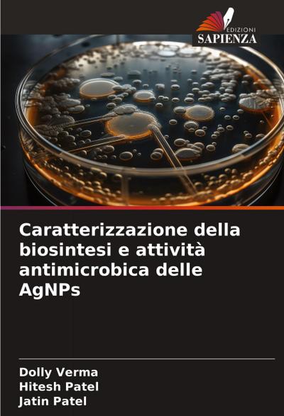 Caratterizzazione della biosintesi e attività antimicrobica delle AgNPs
