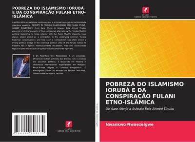 POBREZA DO ISLAMISMO IORUBÁ E DA CONSPIRAÇÃO FULANI ETNO-ISLÂMICA
