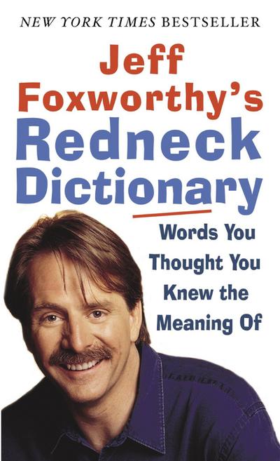 Jeff Foxworthy’s Redneck Dictionary
