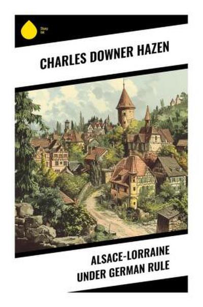 Alsace-Lorraine under German Rule