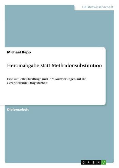 Heroinabgabe statt Methadonsubstitution