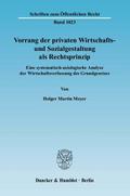 Vorrang der privaten Wirtschafts- und Sozialgestaltung als Rechtsprinzip