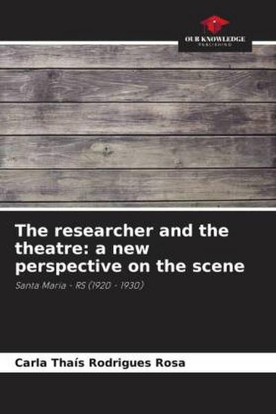 The researcher and the theatre: a new perspective on the scene