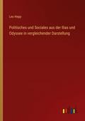 Politisches und Sociales aus der Ilias und Odyssee