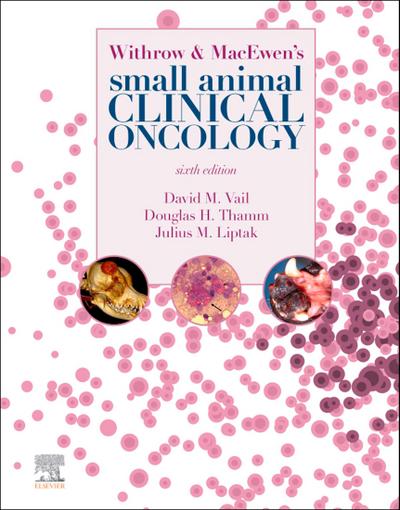 Withrow and MacEwen’s Small Animal Clinical Oncology - E-Book