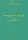 "Space" as a Category for the Research of the History of Jews in Poland-Lithuania 1500-1900