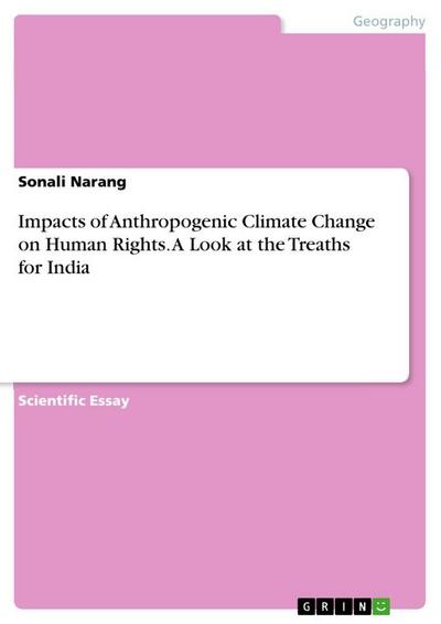 Impacts of Anthropogenic Climate Change on Human Rights. A Look at the Treaths for India