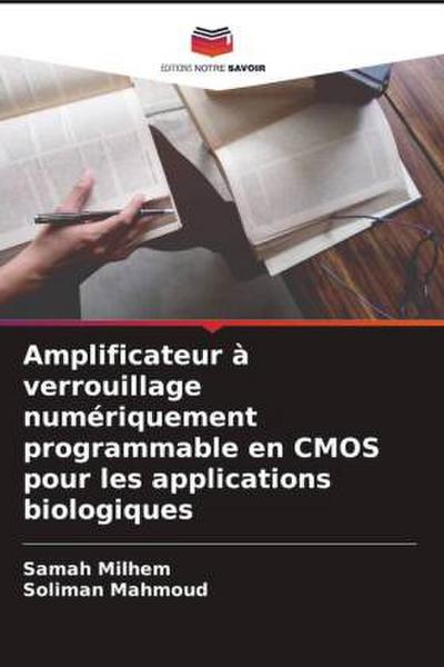 Amplificateur à verrouillage numériquement programmable en CMOS pour les applications biologiques
