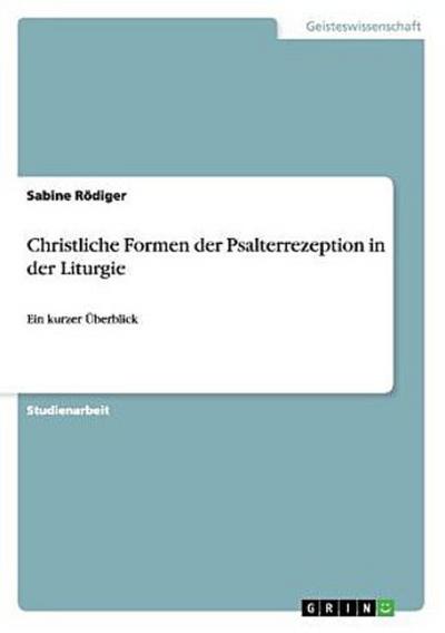Christliche Formen der Psalterrezeption in der Liturgie
