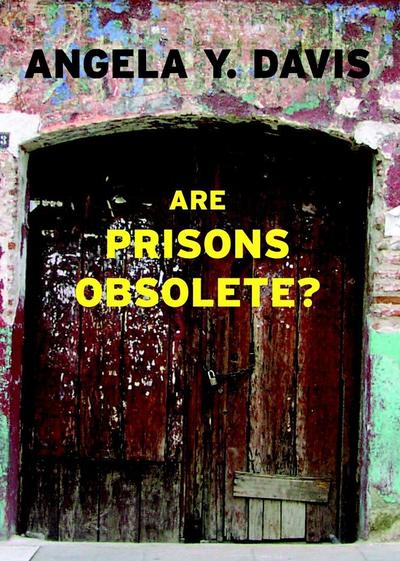 Are Prisons Obsolete? - Angela Davis