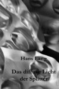 Das diffuse Licht der Splitter