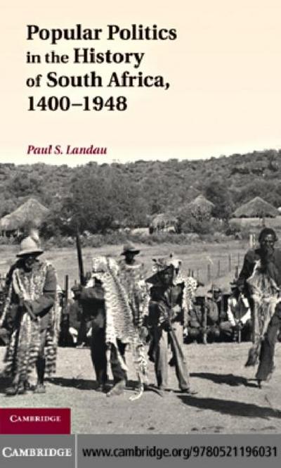 Popular Politics in the History of South Africa, 1400-1948