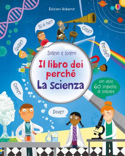 La scienza. Il libro dei perché