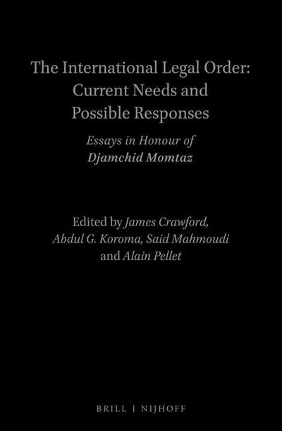 The International Legal Order: Current Needs and Possible Responses