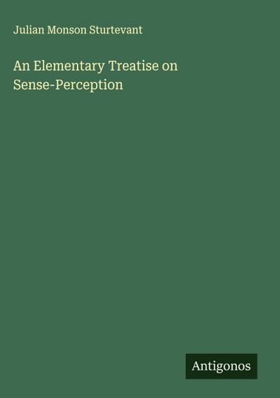 An Elementary Treatise on Sense-Perception