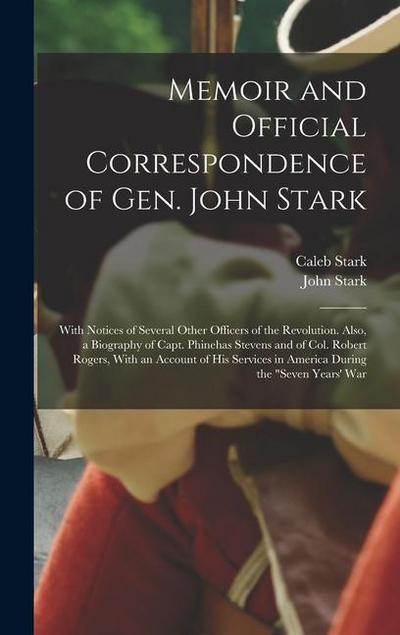 Memoir and Official Correspondence of Gen. John Stark