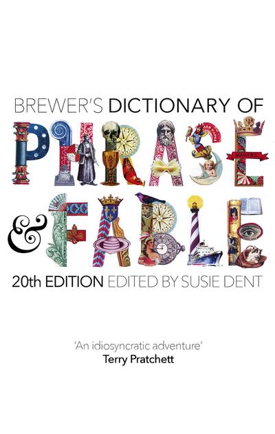 Brewer’s Dictionary of Phrase and Fable (20th edition)