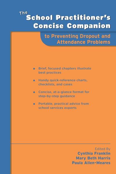 School Practitioner’s Concise Companion to Preventing Dropout and Attendance Problems