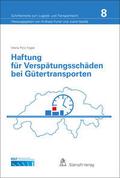 Haftung für Verspätungsschäden bei Gütertransporten