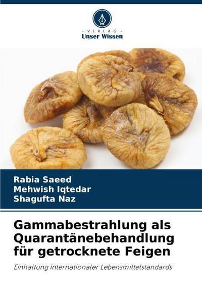 Gammabestrahlung als Quarantänebehandlung für getrocknete Feigen