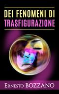 Dei fenomeni di trasfigurazione