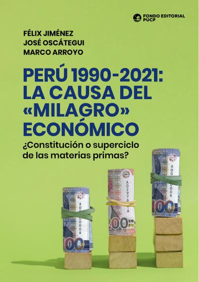 Perú 1990-2021: la causa del «milagro» económico