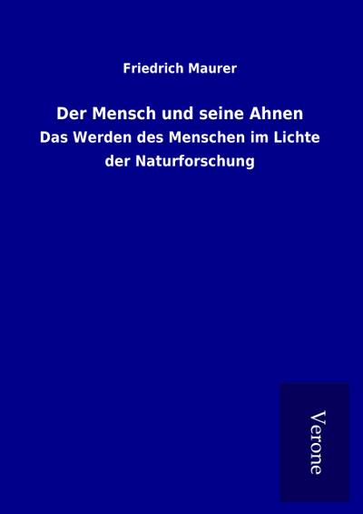 Der Mensch und seine Ahnen