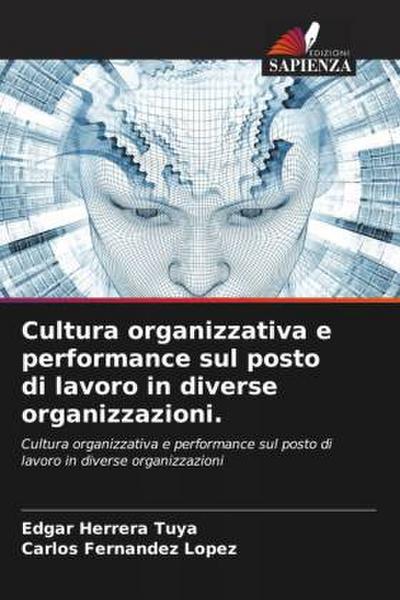 Cultura organizzativa e performance sul posto di lavoro in diverse organizzazioni.