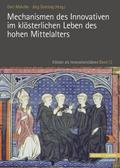 Mechanismen des Innovativen im klösterlichen Leben des hohen Mittelalters