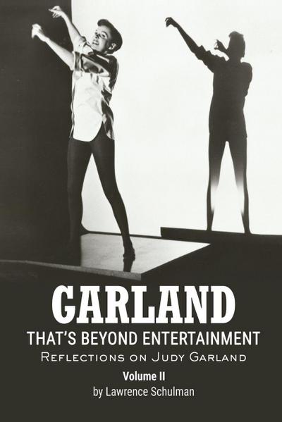 Garland - That’s Beyond Entertainment - Reflections on Judy Garland Volume 2