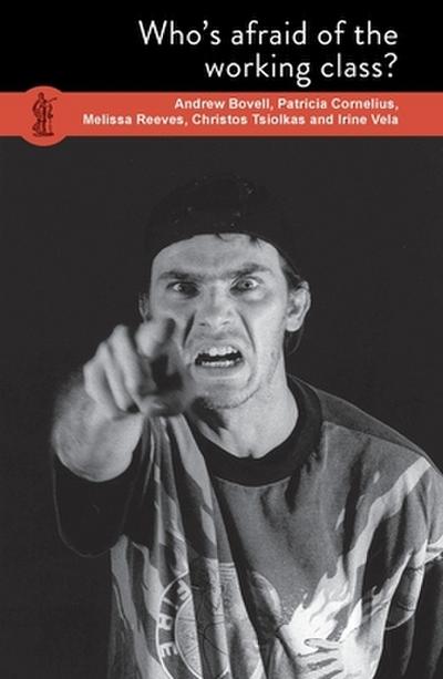 Who’s Afraid of the Working Class?