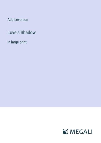Love’s Shadow