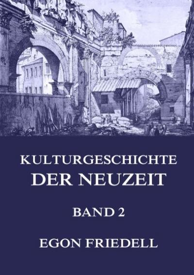 Kulturgeschichte der Neuzeit, Band 2