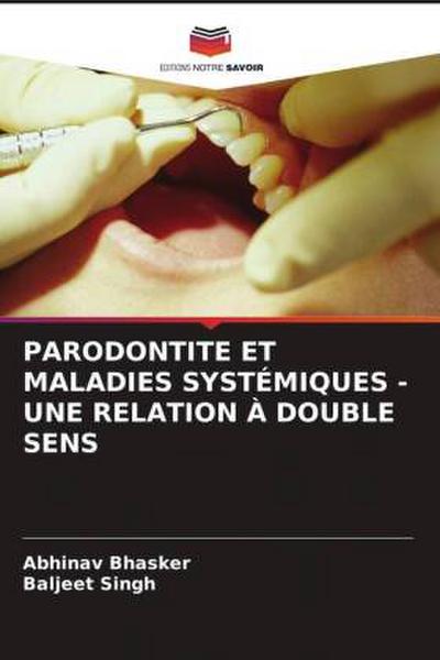 PARODONTITE ET MALADIES SYSTÉMIQUES - UNE RELATION À DOUBLE SENS