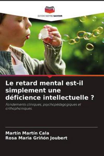 Le retard mental est-il simplement une déficience intellectuelle ?