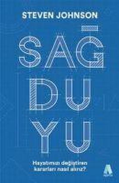 Sagduyu Hayatimizi Degistiren Kararlari Nasil Aliriz