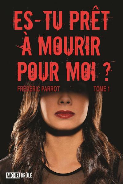 Es-tu pret a mourir pour moi ?