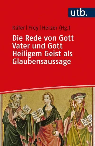 Die Rede von Gott Vater und Gott Heiligem Geist als Glaubensaussage