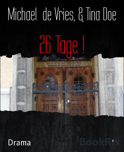 26 Tage !