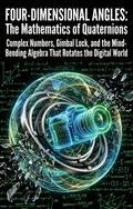 Four-Dimensional Angles: The Mathematics of Quaternions