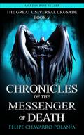 Chronicles of the Messenger of Death (THE GREAT UNIVERSAL CRUSADE, #5)