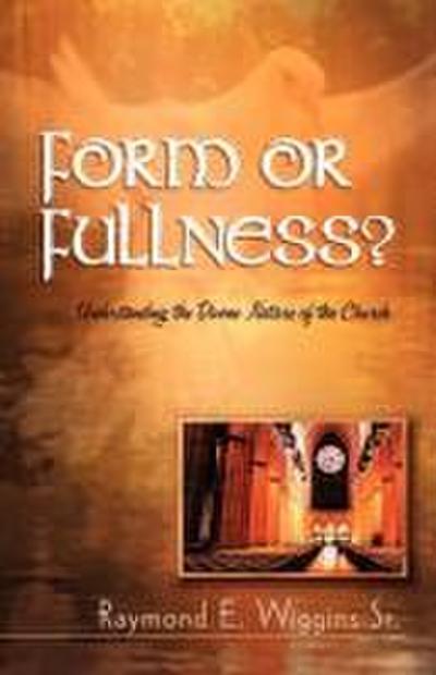 Form or Fullness?: Understanding the Divine Nature of the Church