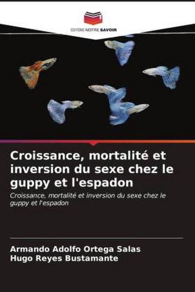 Croissance, mortalité et inversion du sexe chez le guppy et l’espadon